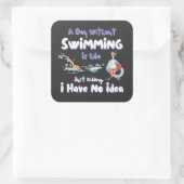 Grappig zwemmer Gezegde per dag zonder te zwemmen Vierkante Sticker (Tas)