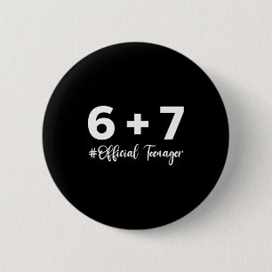 Grappige 13e verjaardag tiener 6+7 jaar oude jonge ronde button 5,7 cm