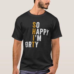 Grappige 40e verjaardag Zo blij dat ik veertig ben T-shirt