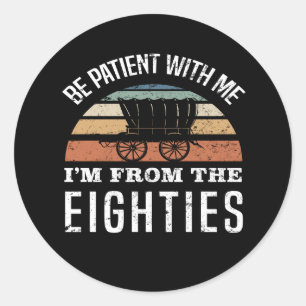 Grappige 40ste verjaardag Ik ben uit de jaren 80 Ronde Sticker