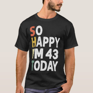 grappige 44-jarige  van de geboorte, zo gelukkig I T-shirt