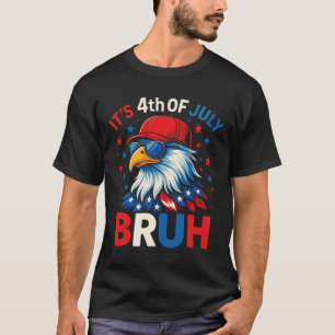 Grappige 4 juli Adelaar Bruh Amerikaan  T-shirt