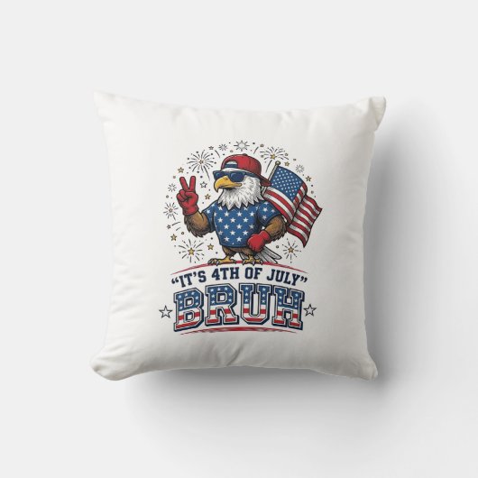 Grappige 4 juli Adelaar Bruh Patriottisch Shirt On Kussen (Voorkant)