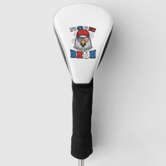 Grappige 4 juli Adelaar Bruh Patriottische Shirt O Golfheadcover