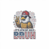 Grappige 4 juli Adelaar Bruh Patriottische Shirt O Sticker (Voorkant)