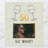 Grappige 50 Dus Wat Aangepaste Foto Verjaardag Wijn Etiket (Enkel label)