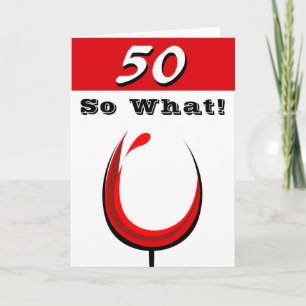 Grappige 50 Wat dan nog Rode Wijn Glas 50ste Verja Kaart