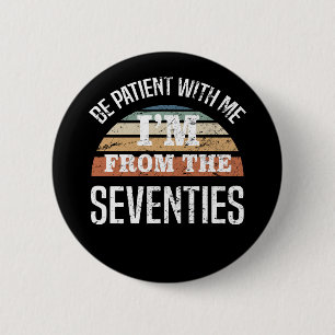 Grappige 50e verjaardag ik ben van de jaren 70 ronde button 5,7 cm