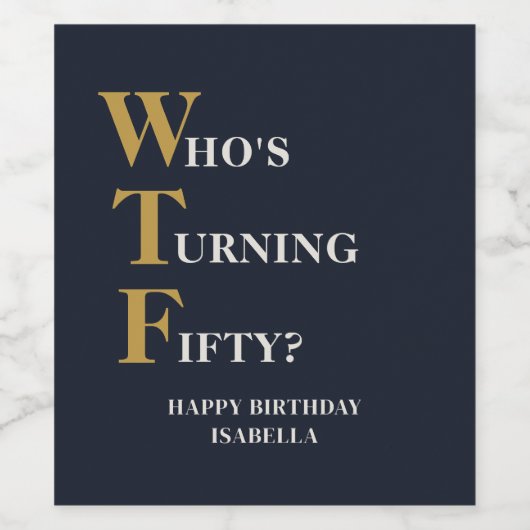 Grappige 50e verjaardag WTF Humoristische Custom Wijn Etiket (Enkel label)