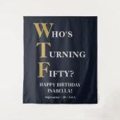 Grappige 50e verjaardag WTF Humoristische Marine B Wandkleed (Voorkant)