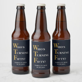 Grappige 50e verjaardag WTF humoristische op maat Bier Etiket