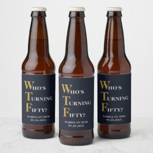 Grappige 50e verjaardag WTF humoristische op maat Bier Etiket