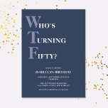 Grappige 50ste verjaardag Humoristische Modern Kaart<br><div class="desc">Vier je 50ste verjaardag in stijl en met humor! Op een donkerblauwe achtergrond staat bovenaan de lichtblauw-paarse typografie "Who's Turning Fifty?" met de WTF groter en in het paars. Daaronder kun je de witte typografie aanpassen met je eigen gegevens. Uniek,  brutaal en perfect voor de grote verjaardagsvieringen!</div>
