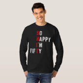 Grappige 50ste verjaardag - zo blij dat ik vijftig t-shirt (Voorkant volledig)