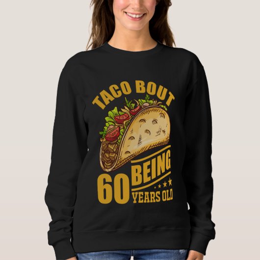 Grappige 60e verjaardag Taco over 60e verjaardag B Trui (Voorkant)