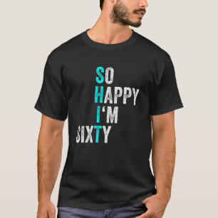 Grappige 60e verjaardag Zo blij dat ik zestig ben  T-shirt