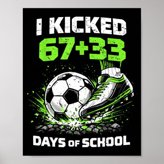 Grappige 67 33 dagen schooljongens 100e dag voetba poster (Voorkant)