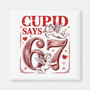 Grappige 67 Cupido zegt 67 Valentijnsdag Koppel Ma Magneet