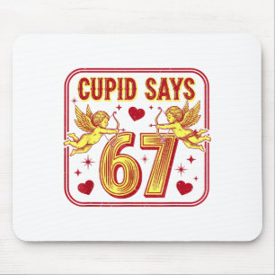 Grappige 67 Cupido zegt 67 Valentijnsdag Koppel Ma Muismat