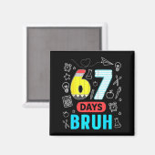 Grappige 67 Dagen Bruh Zes Zeven Meme Leraar Kinde Magneet (Voorkant / Achterkant)