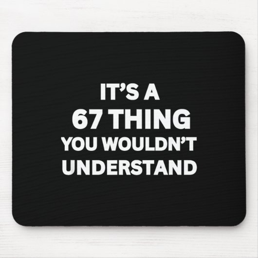 Grappige 67 Meme Grap, Het Is Een 67 Ding Dat Jij  Muismat (Voorkant)