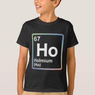 Grappige 67 Meme Holmium Natuurkunde Wetenschap Le T-shirt