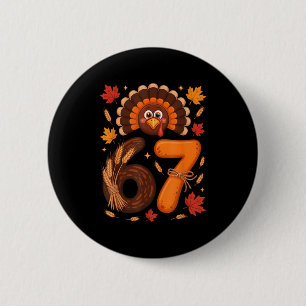 Grappige 67 Meme Thanksgiving Turkey Day Fall Humo Ronde Button 5,7 Cm