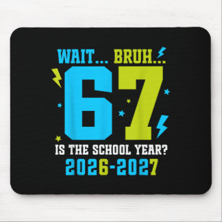 Grappige 67 Terug Naar School Wacht Broer 6 7 Is S Muismat