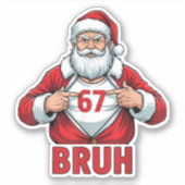 Grappige 67 Zes Zeven Bruh Meme Kerstman Santa Sticker (Voorkant)