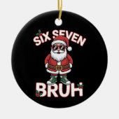 Grappige 67 Zes Zeven Kerst Bruh Sinterklaas  Keramisch Ornament (Voorkant)