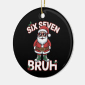 Grappige 67 Zes Zeven Kerst Bruh Sinterklaas  Keramisch Ornament (Links)