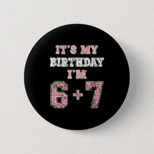 Grappige 6 7 13e Verjaardag Zes Zeven Tiener 13 Ja Ronde Button 5,7 Cm
