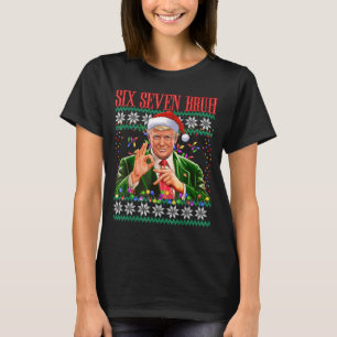 Grappige 6 7 Bruh 67 Trump Lelijk Kersttrui Xma T-shirt