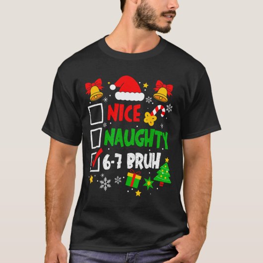 Grappige 6-7 Bruh Kerstchecklist Schattig Stout Ne T-shirt (Voorkant)