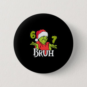 Grappige 6 7 Bruh Prettig Kerstfeest Sinterklaas 6 Ronde Button 5,7 Cm