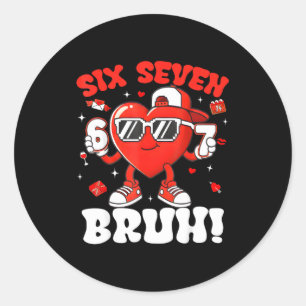Grappige 6 7 Meme 67 Zes Zeven Bruh Valentijnshart Ronde Sticker