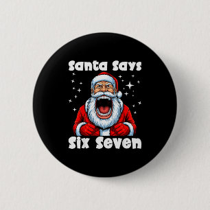 Grappige 6 7 Meme Grote Mond Jongen Kerstman Zegt Ronde Button 5,7 Cm