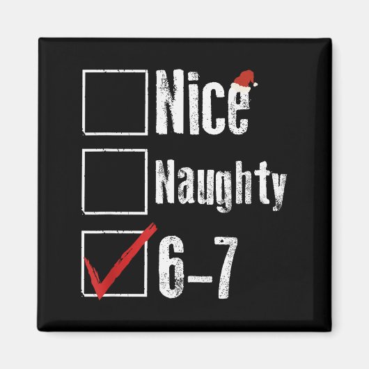 Grappige 6-7 Meme Leuk Stout 67 Kerstmis Hersenrot Magneet (Voorkant)