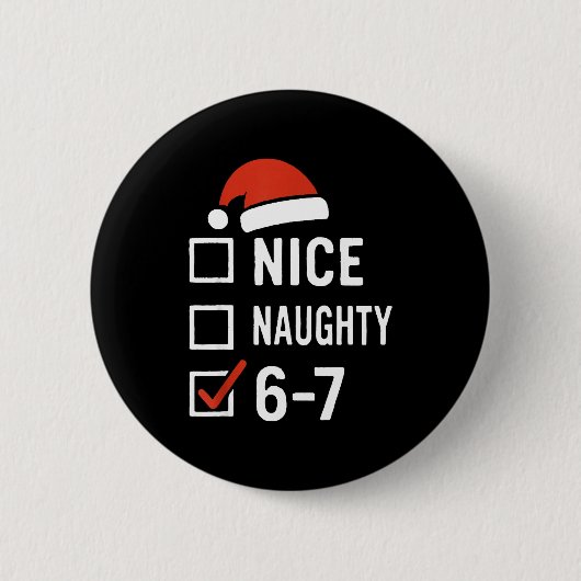 Grappige 6-7 Meme Leuk Stoute Kerstmis, Zes Zeven  Ronde Button 5,7 Cm (Voorkant)