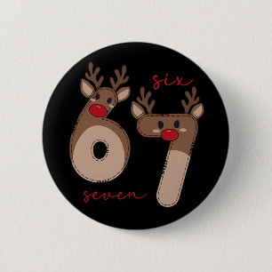 Grappige 6 7 Zes Zeven Meme Kerst Rendier Gen Al Ronde Button 5,7 Cm