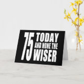 Grappige 75e verjaardag: 75 Vandaag en niemand de  Kaart (Gele Bloem)
