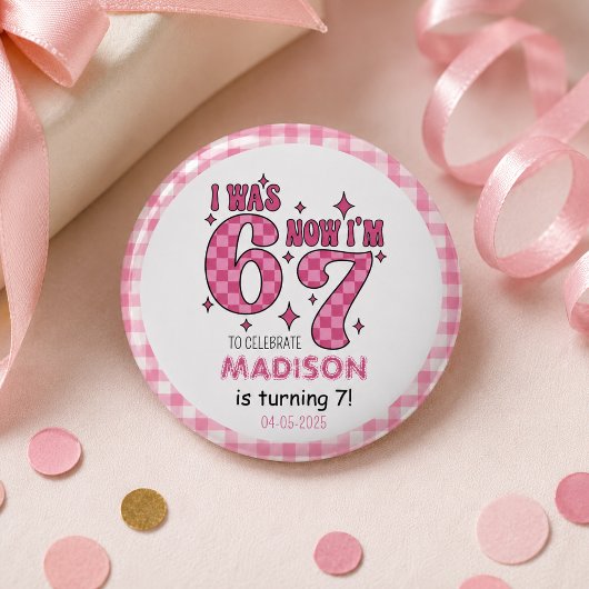 Grappige 7e verjaardag | “Ik was 6, nu 7” Feestje Ronde Button 3,2 Cm