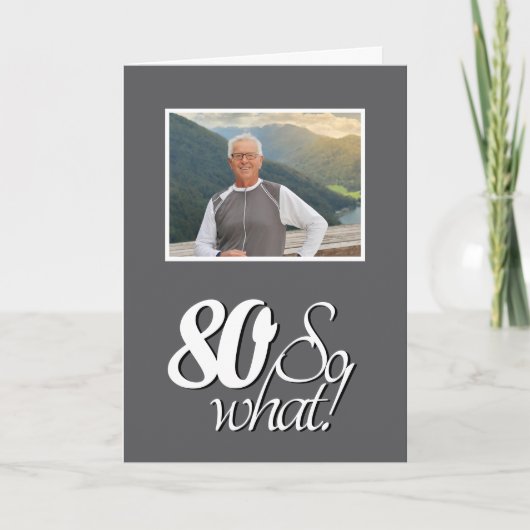 Grappige 80 dus Wat 80ste verjaardag foto Kaart (Voorkant)
