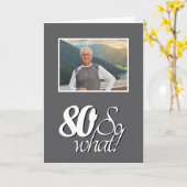 Grappige 80 dus Wat 80ste verjaardag foto Kaart (Gele Bloem)