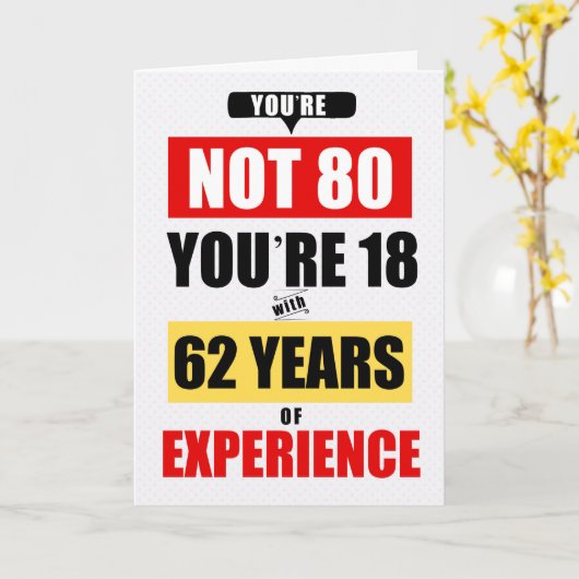 Grappige 80e verjaardag 62 jaar ervaring kaart (Gele Bloem)