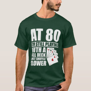 Grappige 80ste verjaardag Poker speler 80 jaar oud T-shirt