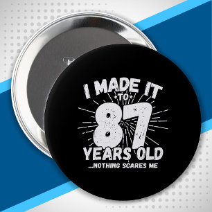 Grappige 87e verjaardag citaat sarcastisch 87 jaar ronde button 4,0 cm