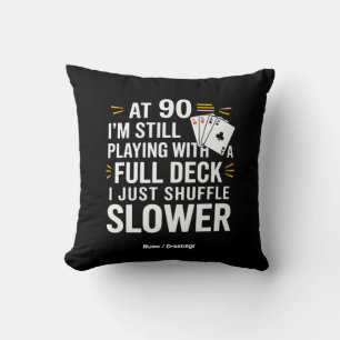 Grappige 90e verjaardag cadeau Kaarten Full Deck v Kussen