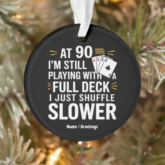 Grappige 90e verjaardag cadeau Kaarten Full Deck v Ornament (Boom)