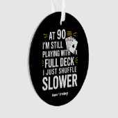 Grappige 90e verjaardag cadeau Kaarten Full Deck v Ornament (voorkant)